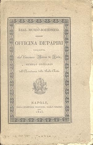 Bild des Verkufers fr REAL MUSEO BORBONICO: OFFICINA DE' PAPIRI DESCRITTA. zum Verkauf von studio bibliografico pera s.a.s.