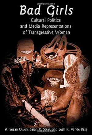 Seller image for Bad Girls: Cultural Politics and Media Representations of Transgressive Women (Frontiers in Political Communication) by Owen, Susan A., Stein, Sarah H., Vande Berg, Leah R. [Paperback ] for sale by booksXpress