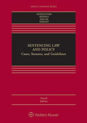 Image du vendeur pour Sentencing Law and Policy: Cases, Statutes, and Guidelines (Aspen Casebook) by Nora Demleitner, Douglas Berman, Marc L. Miller, Ronald F. Wright [Hardcover ] mis en vente par booksXpress