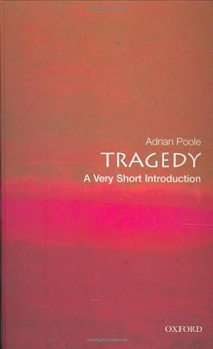 Immagine del venditore per Tragedy: A Very Short Introduction (Very Short Introductions) by Poole, Adrian [Paperback ] venduto da booksXpress