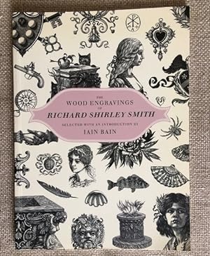 The Wood Engravings of Richard Shirley Smith, selected with an introduction by Iain Bain
