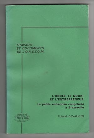 L'Oncle Le Ndoki Et L'Entrepreneur Le Petite Entreprise Congolaise a Brazzaville