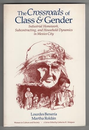 Bild des Verkufers fr The Crossroads of Class and Gender Industrial Homework, Subcontracting, and Household Dynamics in Mexico City zum Verkauf von Sweet Beagle Books