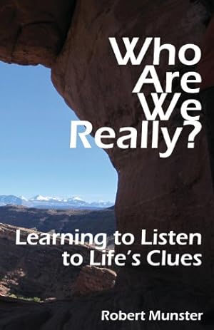 Immagine del venditore per Who Are We Really?: Learning to Listen to Life's Clues by Munster, Robert [Paperback ] venduto da booksXpress