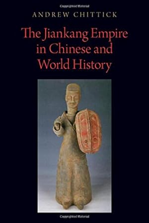 Imagen del vendedor de The Jiankang Empire in Chinese and World History (Oxford Studies in Early Empires) by Chittick, Andrew [Hardcover ] a la venta por booksXpress