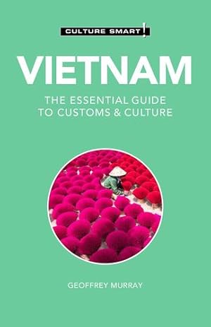 Image du vendeur pour Vietnam - Culture Smart!: The Essential Guide to Customs & Culture by Murray, Geoffrey [Paperback ] mis en vente par booksXpress