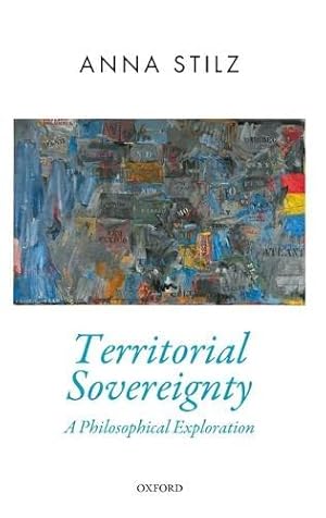 Seller image for Territorial Sovereignty: A Philosophical Exploration (Oxford Political Theory) by Stilz, Anna [Hardcover ] for sale by booksXpress