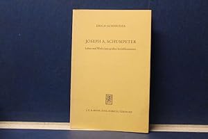 Joseph A. Schumpeter. Leben und Werk eines großen Sozialökonomen