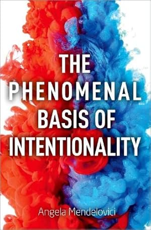 Immagine del venditore per The Phenomenal Basis of Intentionality (Philosophy of Mind Series) by Mendelovici, Angela [Hardcover ] venduto da booksXpress