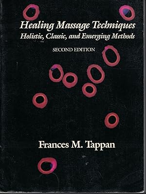 Seller image for Healing Massage Techniques Holistic, Classic and Emerging Methods for sale by Ye Old Bookworm