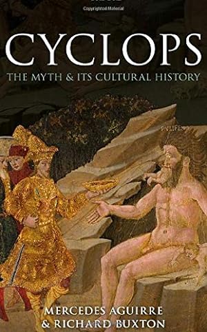 Immagine del venditore per Cyclops: The Myth and its Cultural History by Aguirre, Mercedes, Buxton, Richard [Hardcover ] venduto da booksXpress