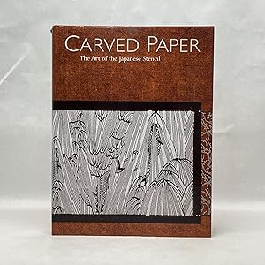 CARVED PAPER: THE ART OF THE JAPANESE STENCIL