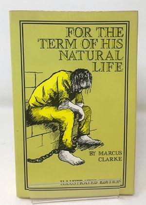 Seller image for For The Term of His Natural Life - Illustrated Edition for sale by Cambridge Recycled Books
