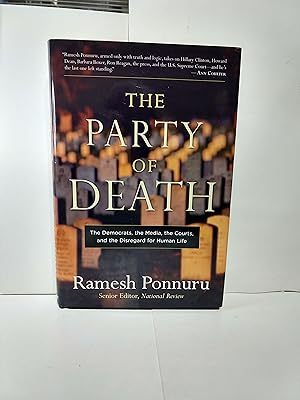 Image du vendeur pour The Party of Death: the Democrats, the Media, the Courts, and the Disregard for Human Life mis en vente par Fleur Fine Books