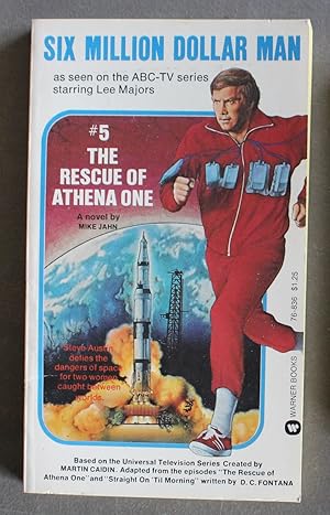 Seller image for Six Million Dollar Man, No. 5 :THE RESCUE OF ATHENA ONE (1975; LT. COL. STEVE AUSTIN the Bionic Man) Sci-Fi Novel That Was the Original Source for the TV Series Six Million Dollar Man starring Lee Majors for sale by Comic World