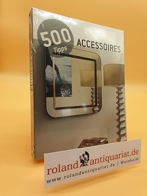 Bild des Verkufers fr 500 Tipps Accessoires zum Verkauf von Roland Antiquariat UG haftungsbeschrnkt