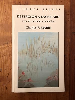 Seller image for De Bergson  Bachelard, Essai de potique essentialiste for sale by Librairie des Possibles