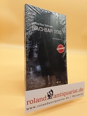 Seller image for Nachbar Tod : Kriminalroman / Alfred Paul Schmidt. Mit einem Nachw. von Hugo Keiper / Literatur ; Nr. 31 for sale by Roland Antiquariat UG haftungsbeschrnkt