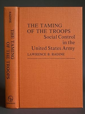 The Taming of the Troops: Social Control in the United States Army