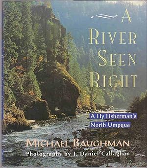 Seller image for A RIVER SEEN RIGHT A Fly Fisherman's North Umpqua for sale by Easton's Books, Inc.
