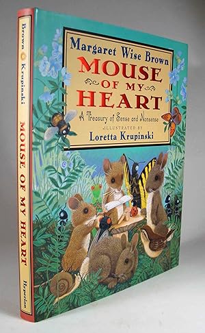 Seller image for Mouse of My Heart; A Treasury of Sense and Nonsense for sale by The Literary Lion,Ltd.