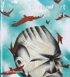 Image du vendeur pour Street Art, Book Art by Beazley, Ingrid [Paperback ] mis en vente par booksXpress