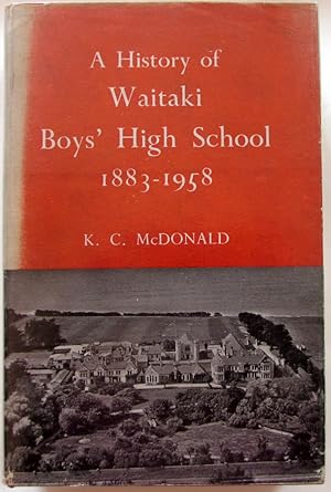 A History of Waitaki Boys High School 1883-1958 SIGNED