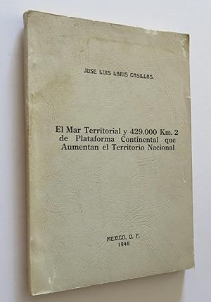 Seller image for El Mar Territorial Y 429.000 Km.2 De Plataforma Continental Que Aumentan El Territorio Nacional. Tesis for sale by Librera Urbe