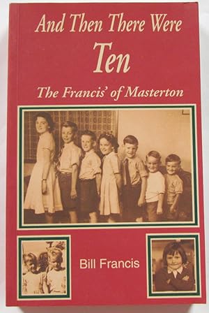 And Then There Were Ten : The Francis Of Masterton SIGNED