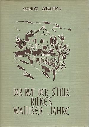 Seller image for Der Ruf der Stille. Rilkes Walliser Jahre. for sale by Lewitz Antiquariat