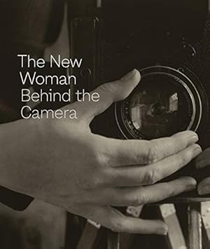 Seller image for The New Woman Behind the Camera by Nelson, Andrea, Cronin, Elizabeth, Ganeva, Mila, Gresh, Kristen, Otto, Elizabeth, Sichel, Kim [Hardcover ] for sale by booksXpress