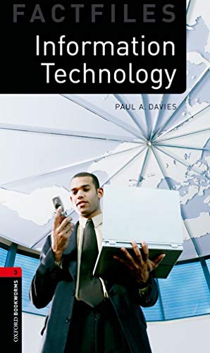 Image du vendeur pour Oxford Bookworms Factfiles: Information Technology: Level 3: 1000-Word Vocabulary Information Technology (Oxford Bookworms Library Factfiles, Stage 3) [Soft Cover ] mis en vente par booksXpress