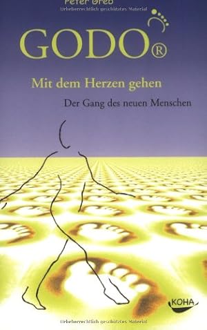 Godo : mit dem Herzen gehen ; der Gang des neuen Menschen.