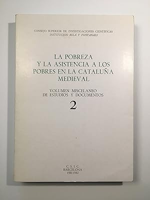 La pobreza y la asistencia a los pobres en la Cataluña medieval. Volumen 2 misceláneo de estudios...