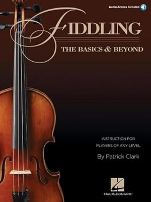 Bild des Verkufers fr Fiddling - The Basics & Beyond: Instruction for Players of Any Level zum Verkauf von AHA-BUCH GmbH