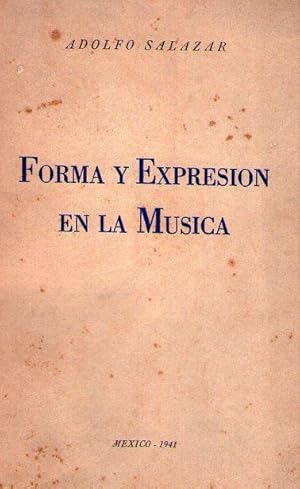 FORMA Y EXPRESION EN LA MUSICA. Ensayo sobre la formacion de los géneros en la música instrumental