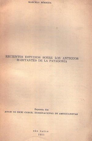 RECIENTES ESTUDIOS SOBRE LOS ANTIGUOS HABITANTES DE LA PATAGONIA. Estudio craneologico. (Separata...