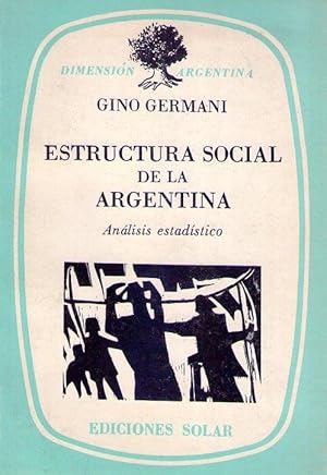 Imagen del vendedor de ESTRUCTURA SOCIAL DE LA ARGENTINA. Anlisis estadstico. Estudio preliminar de Jorge Graciarena a la venta por Buenos Aires Libros