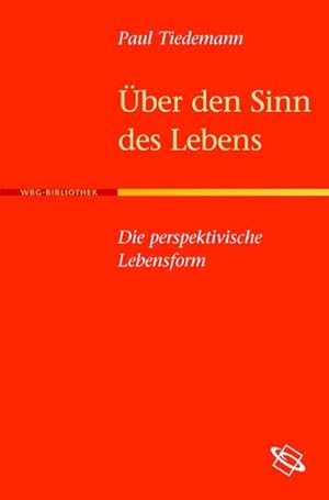 Über den Sinn des Lebens: Die perspektivische Lebensform