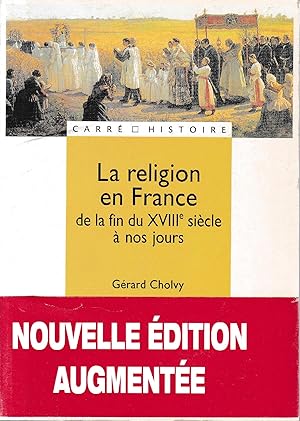 La religion en France - De la fin du XVIIIe siècle à nos jours