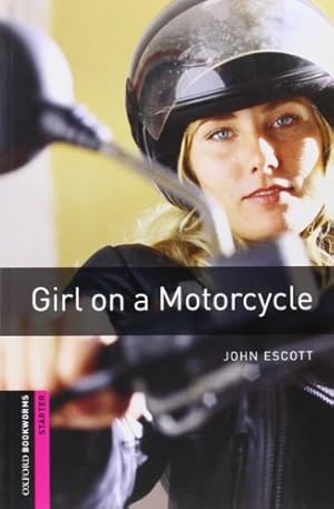 Immagine del venditore per Oxford Bookworms Library: Girl on a Motorcycle: Starter: 250-Word Vocabulary (Oxford Bookworms Library: Crime & Mystery: Starter) [Soft Cover ] venduto da booksXpress