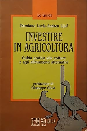Imagen del vendedor de Investire in agricoltura: guida pratica alle colture e agli allevamenti alternativi a la venta por librisaggi