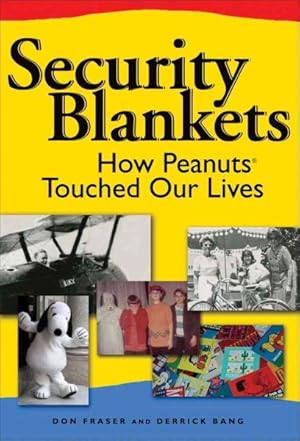Bild des Verkufers fr Security Blankets : How Peanuts Touched Our Lives zum Verkauf von GreatBookPricesUK
