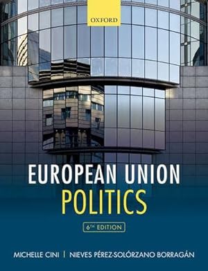 Image du vendeur pour European Union Politics 6e by Cini, Michelle, Pérez-Solórzano Borragán, Nieves [Paperback ] mis en vente par booksXpress