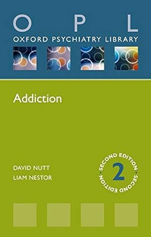 Immagine del venditore per Addiction (Oxford Psychiatry Library Series) by Nutt, David J., Nestor, Liam J. [Paperback ] venduto da booksXpress