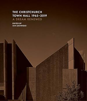 Bild des Verkufers fr The Christchurch Town Hall 1965-2019: A dream renewed [Hardcover ] zum Verkauf von booksXpress