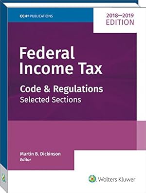 Seller image for Federal Income Tax: Code and Regulations--Selected Sections (2018-2019) by Martin B. Dickinson [Paperback ] for sale by booksXpress