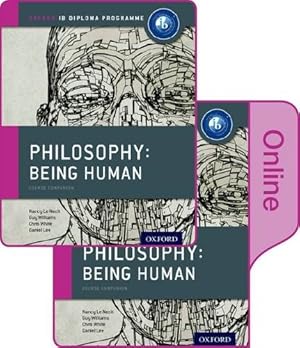 Seller image for IB Philosophy Being Human Print and Online Pack: Oxford IB Diploma Programme by Nancy Le Nezet (author), Chris White (author), Daniel Lee (author), Guy Williams (author) [Paperback ] for sale by booksXpress