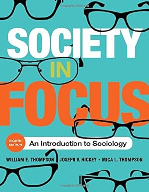 Seller image for Society in Focus: An Introduction to Sociology (English and English Edition) by Thompson, William E., Hickey, Joseph V., Thompson, Mica L. [Paperback ] for sale by booksXpress