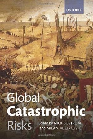 Image du vendeur pour Global Catastrophic Risks by Bostrom, Nick, Cirkovic, Milan M. [Paperback ] mis en vente par booksXpress